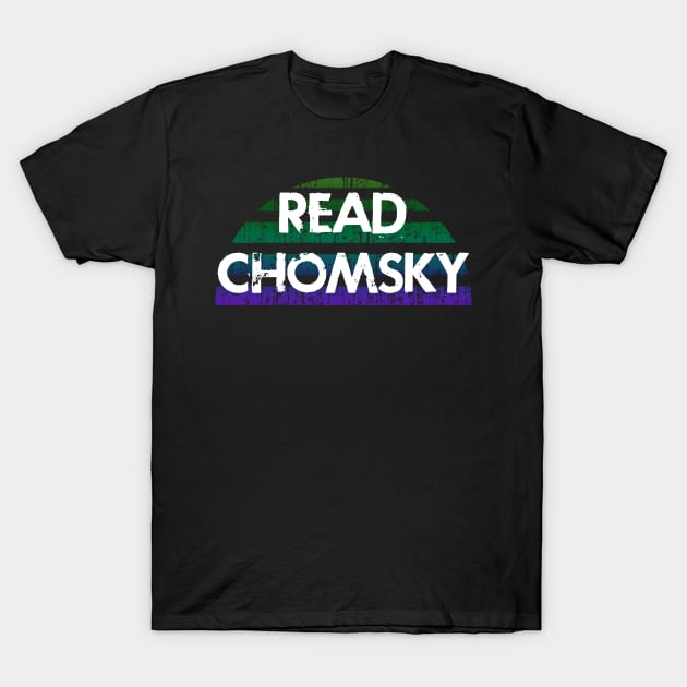 Read Chomsky. Noam Chomsky is my hero. Human rights activism. Speak the truth. Manufacturing consent. Bring Chomsky to the mainstream. Voice of wisdom T-Shirt by IvyArtistic